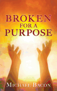 Broken for a Purpose