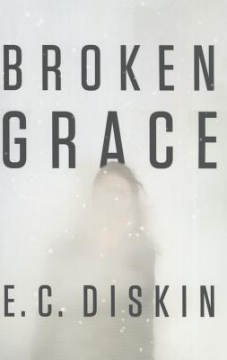 Broken Grace - Diskin, E C
