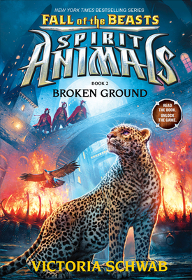 Broken Ground (Spirit Animals: Fall of the Beasts, Book 2): Volume 2 - Schwab, Victoria