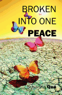 Broken Into One Peace
