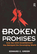Broken Promises: How the AIDS Establishment has Betrayed the Developing World