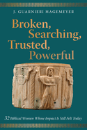 Broken, Searching, Trusted, Powerful