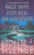 Broken Silence - Shayne, Maggie, and Wilks, Eileen, and Winston, Anne Marie