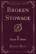 Broken Stowage (Classic Reprint)