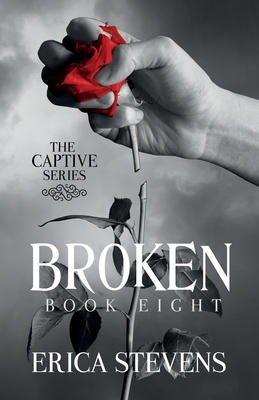 Broken (The Captive Series Book 8): The Captive Series Prequel - Mitchell, Leslie (Editor), and Stevens, Erica