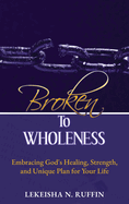 Broken to Wholeness