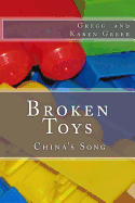 Broken Toys: China's Song - Greer, Karen, and Greer, Gregg