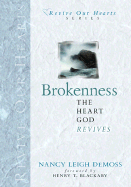 Brokenness: The Heart God Revives - DeMoss, Nancy Leigh