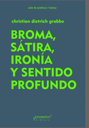 Broma, Stira, Iron?a y Sentido Profundo