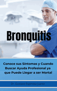 Bronquitis Conoce sus s?ntomas y cuando buscar ayuda profesional ya que puede llegar a ser Mortal