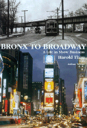 Bronx to Broadway: A Life in Show Business