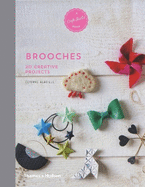 Brooches: 20 Creative Projects