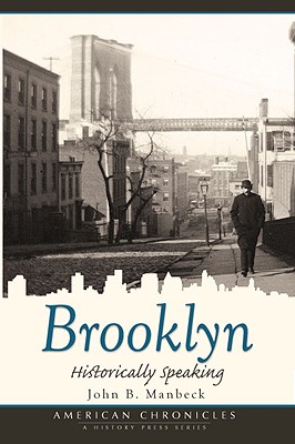 Brooklyn: Historically Speaking - Manbeck, John B, Professor