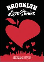 Brooklyn Love Stories - A. Sayeeda Moreno; Anu Valia; Brian Shoaf; Chloe Sarbib; James Sweeney; Sonejuhi Sinha