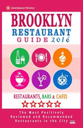 Brooklyn Restaurant Guide 2016: Best Rated Restaurants in Brooklyn - 500 Restaurants, Bars and Cafes Recommended for Visitors, 2016