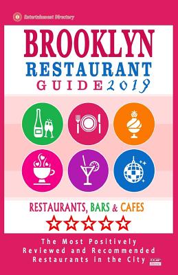 Brooklyn Restaurant Guide 2019: Best Rated Restaurants in Brooklyn - 500 Restaurants, Bars and Cafs Recommended for Visitors, 2019 - Hayward, Stuart M