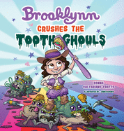 Brooklynn Crushes the Tooth Ghouls