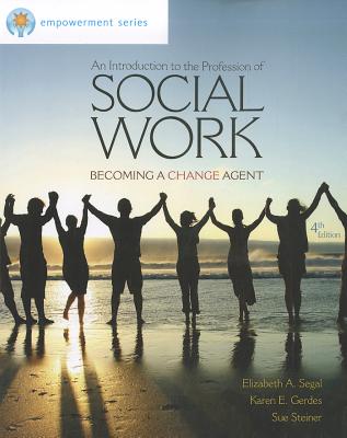 Brooks Cole Empowerment Series: An Introduction to the Profession of Social Work - Segal, Elizabeth A., and Gerdes, Karen E., and Steiner, Sue