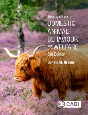 Broom and Fraser's Domestic Animal Behaviour and Welfare - Broom, Donald M