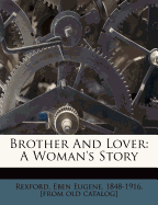 Brother and Lover: A Woman's Story