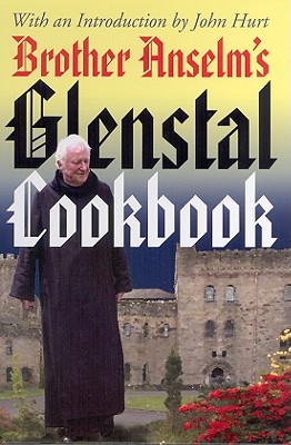 Brother Anselm's Glenstal Cookbook - Hurt, Anselm, and Hurt, John (Introduction by), and Bolger, Bill (Designer)