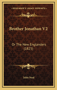 Brother Jonathan V2: Or the New Englanders (1825)