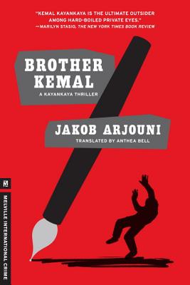 Brother Kemal: A Kayankaya Thriller (5) - Arjouni, Jakob, and Bell, Anthea (Translated by)