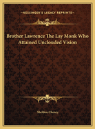 Brother Lawrence the Lay Monk Who Attained Unclouded Vision