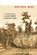 Brother Mine: The Correspondence of Jean Toomer and Waldo Frank