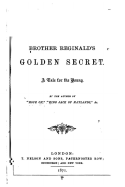Brother Reginald's Golden Secret, a Tale for the Young