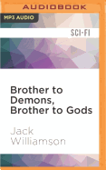 Brother to Demons, Brother to Gods