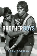 Brotherboys: The Story of Jim and Phillip Krakouer