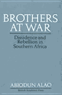 Brothers at War: Dissident and Rebel Activities in Southern Africa