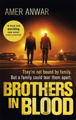 Brothers in Blood: Winner of the Crime Writers' Association Debut Dagger - Anwar, Amer