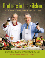 Brothers in the Kitchen: A Celebration of Friendship and Fine Food