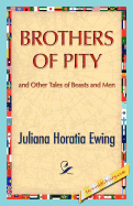 Brothers of Pity and Other Tales of Beasts and Men