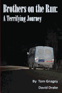 Brothers on the Run: A Terrifying Journey