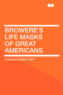 Browere's Life Masks of Great Americans