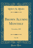 Brown Alumni Monthly, Vol. 86: November, 1985 (Classic Reprint)