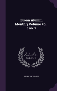 Brown Alumni Monthly Volume Vol. 6 no. 7