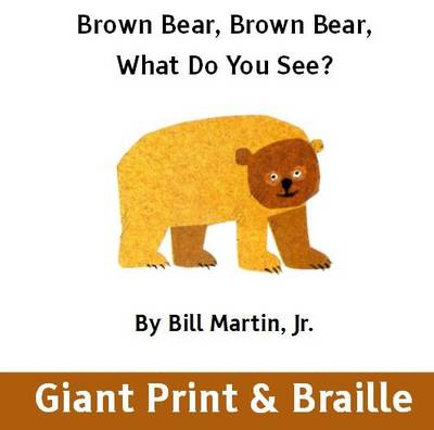 Brown Bear Brown Bear What Do You See? - Martin, Bill