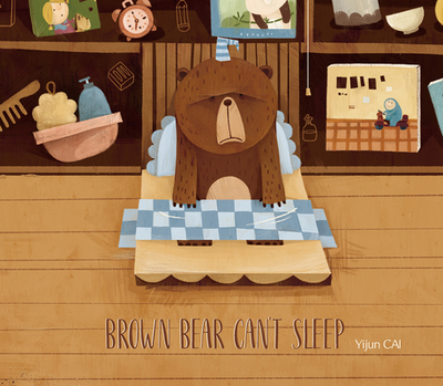 Brown Bear Can't Sleep - Cai, Yijun