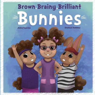 Brown Brainy Brilliant Bunnies - Toombs, Aisha