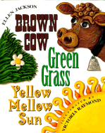 Brown Cow, Green Grass, Yellow Mellow Sun - Jackson, Ellen