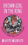 Brown Girl in the Ring: Memoirs of a brown girl living in Scotland