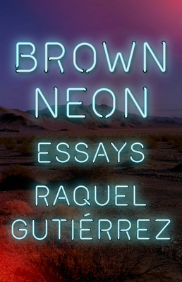Brown Neon - Gutirrez, Raquel