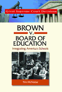 Brown V. Board of Education: Integrating America's Schools