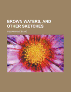 Brown Waters, and Other Sketches