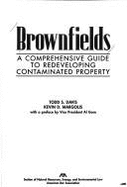 Brownfields: A Comprehensive Guide to Redeveloping Contaminated Property