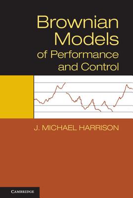 Brownian Models of Performance and Control - Harrison, J. Michael